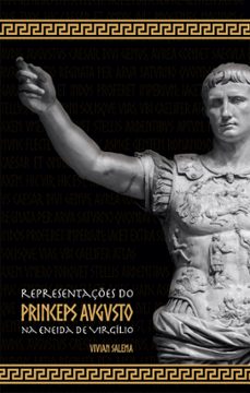 representaçes do princeps augusto na eneida de virgilio (ebook)-vivan salema-9786587084268