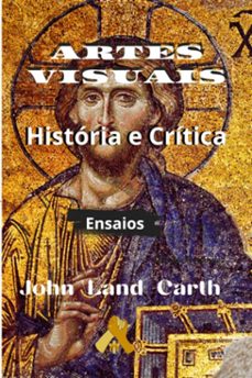 artes visuais  - historia e critica (ebook)-john land carth-9786598438968