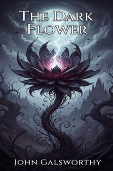 the dark flower (ebook)-john galsworthy-9786726009268