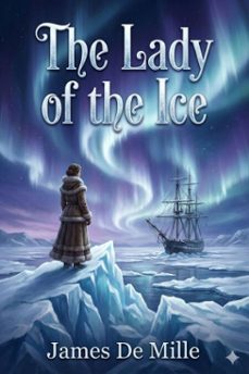 the lady of the ice: a novel (ebook)-james de mille-9786726558568