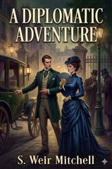 a diplomatic adventure (ebook)-s. weir mitchell-9786726584468
