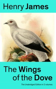 the wings of the dove (the unabridged edition in 2 volumes) (ebook)-henry james-9788026836568