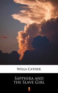 sapphira and the slave girl (ebook)-willa cather-9788382926668