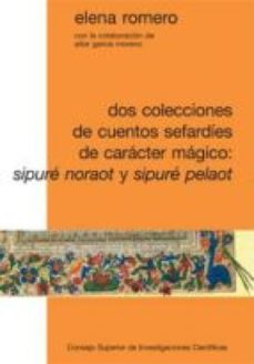 dos colecciones de cuentos sefardies de caracter magico : sipure noraot y sipure pelaot : edicion y estudio (ebook)-elena romero-9788400095468
