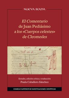 el comentario de juan pediasimo a los cuerpos celestes de cleomedes: edicion critica, traduccion y estudio de la           transmision-juan poto pediasimo-9788400104368