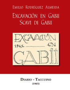 excavacion en gabii. scavi di gabii. diario-taccuino (1965)-emilio rodriguez almeida-9788400105068