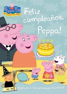 ¡feliz cumpleaños peppa! (peppa pig) (incluye personajes troquela dos con sus vestidos)-9788401906268
