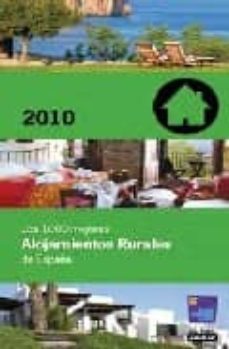 los 1000 mejores alojamientos rurales de españa 2010-9788403508668