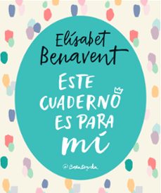 este cuaderno es para mí-elisabet benavent-9788403517868