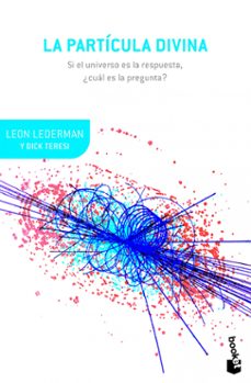 la particula divina-leo lederman-dick teresi-9788408041368