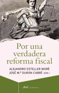 por una verdadera reforma fiscal (ebook)-alejandro esteller-jose m duran-9788408123668