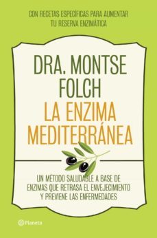 la enzima mediterranea: un metodo saludable que retrasa el enveje cimiento y previene las enfermedades a base de enzimas: con recetas especificas para aumentar tu reserva enzimatica-9788408126768