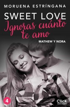 ignoras cuánto te amo. serie sweet love 4 (ebook)-moruena estringana-9788408174868
