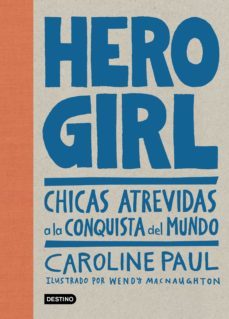 hero girl: chicas atrevidas a la conquista del mundo-9788408178668
