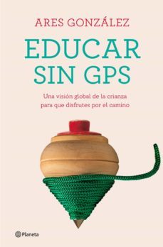 educar sin gps (ebook)-ares gonzalez-9788408242468
