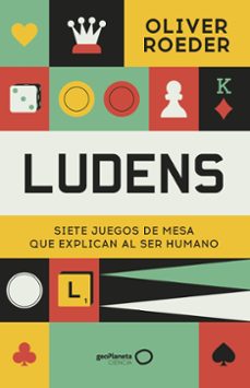 ludens: siete juegos de mesa que explican al ser humano-9788408262268