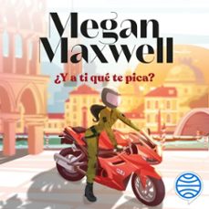 ¿y a ti qué te pica?-megan maxwell-9788408278368