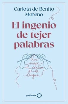 el ingenio de tejer palabras-carlota de benito moreno-9788408302568