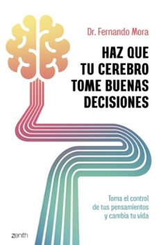 haz que tu cerebro tome buenas decisiones (ebook)-fernando mora-9788408308768