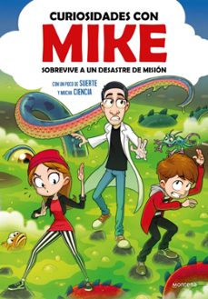 curiosidades con mike 2: sobrevive a un desastre de mision con un poco de suerte y ciencia-9788410050068