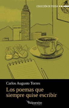 los poemas que siempre quise escribir-carlos augusto torres-9788410073968