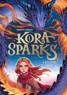 kora sparks 1 - i l ultim drac-marta conejo sanchez escalonilla-9788410269668
