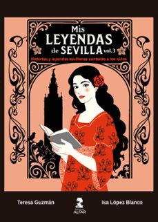 mis leyendas de sevilla iii contada a los niños-isa lopez blanco-teresa guzman-9788410286368