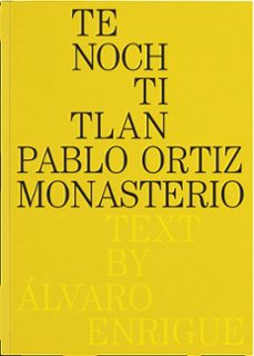 tenochtitlan-pablo ortiz monasterio-9788410290068