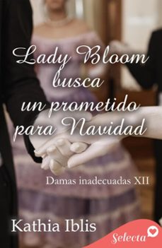 lady bloom busca un prometido para navidad (damas inadecuadas 12) (ebook)-kathia iblis-9788410341968