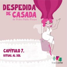 despedida de casada - capítulo 7: ritual al sol (audiolibro)-pedro pablo picazo-9788410369368
