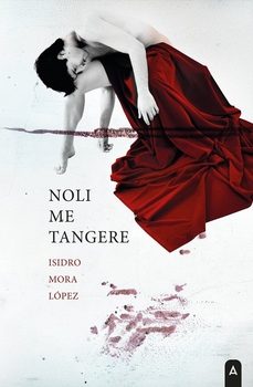 noli me tangere-isidro mora lopez-9788410374768