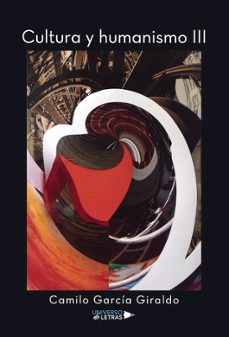 cultura y humanismo iii-camilo garcia giraldo-9788410460768