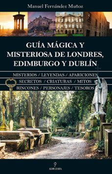 guía mágica y misteriosa de londres, edimburgo y dublín-manuel fernandez muñoz-9788410520868