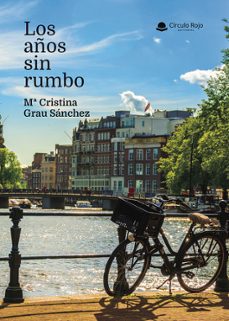 los años sin rumbo-m. cristina grau sanchez-9788410612068
