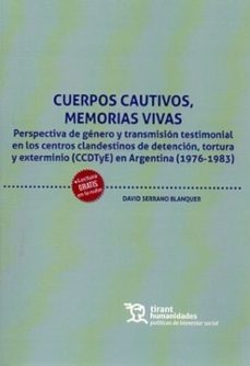 cuerpos cautivos, memorias vivas-david serrano blanquer-9788410817968