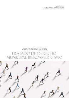 tratado de derecho municipal iberoamericano-valentin merino estrada-9788410911468