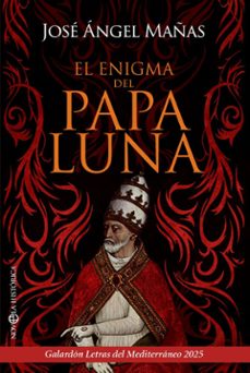 el enigma del papa luna (ebook)-jose angel mañas-9788410942868