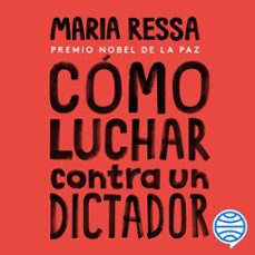 como luchar contra un dictador (audiolibro)-maria ressa-9788411002868