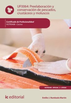 preelaboracion y conservacion de pescados, crustaceos y moluscos . hotr0408 (ebook)-emilio rumbado martín-9788411034968