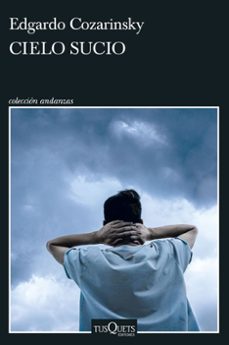 cielo sucio-edgardo cozarinsky-9788411072168