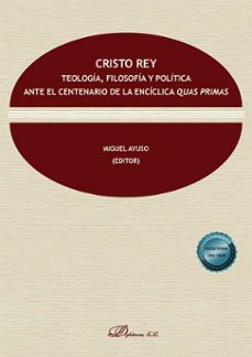 cristo rey. teologia, filosofia y politica ante el centenario de la enciclica quas primas. (ebook)-miguel ayuso torres-9788411222068
