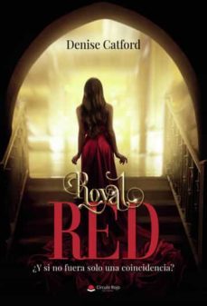 royal red ¿y si no fuera solo una coincidencia?-denise catford-9788411376068