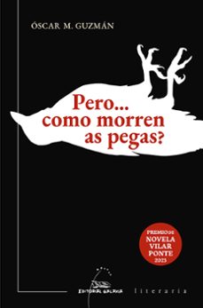 pero... como morren as pegas?-oscar m. guzman-9788411762168