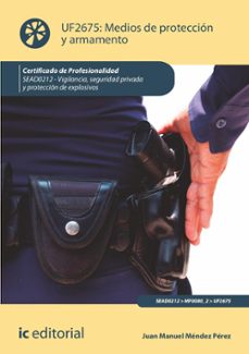 (i.b.d.) sead0212 medios de protección y armamento. - vigilancia, seguridad privada y protección de explosivos-9788411842068