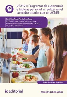 programas de autonomia e higiene personal, a realizar en el comedor escolar con un acnee. ssce0112 (ebook)-alejandra labella vallejo-9788411844468