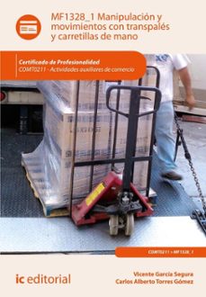 manipulacion y movimientos con transpales y carretillas de mano. comt0211 (ebook)-carlos alberto torres gomez-9788411847568