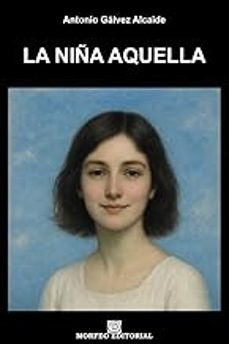 la niña aquella-antonio galvez alcaide-9788412186468