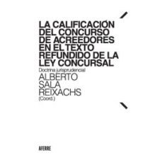 la calificación del concurso de acreedores en el texto refundido de la ley concursal. doctrina jurisprudencial-9788412219968