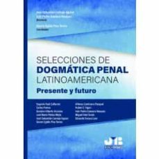 selecciones de dogmatica penal latinoamericana.-jose sebastian cornejo aguiar-9788412270068