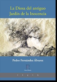la diosa del antiguo jardin de la inocencia-pedro fernandez alvarez-9788412290868